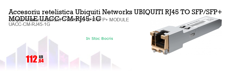 Ubiquiti Networks UBIQUITI RJ45 TO SFP/SFP+ MODULE UACC-CM-RJ45-1G