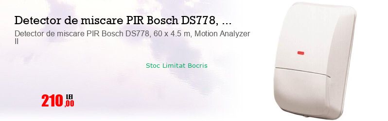 Detector de miscare PIR Bosch DS778, 60 x 4.5 m, Motion Analyzer II