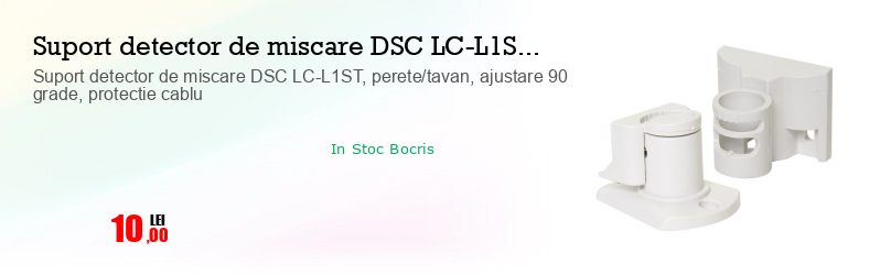 Suport detector de miscare DSC LC-L1ST, perete/tavan, ajustare 90 grade, protectie cablu 