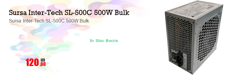 Sursa Inter-Tech SL-500C 500W Bulk