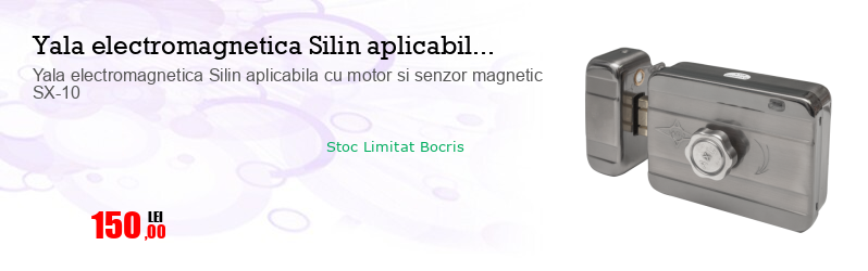 Yala electromagnetica Silin aplicabila cu motor si senzor magnetic SX-10