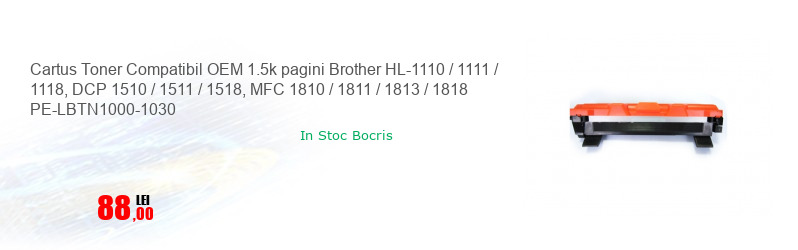 Cartus Toner Compatibil OEM 1.5k pagini Brother HL-1110 / 1111 / 1118, DCP 1510 / 1511 / 1518, MFC 1810 / 1811 / 1813 / 1818 PE-LBTN1000-1030