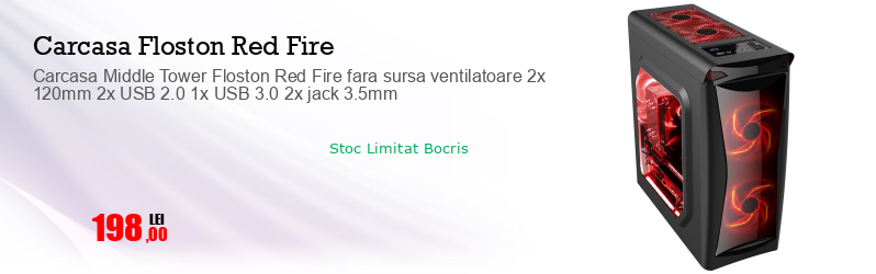 Carcasa Middle Tower Floston Red Fire fara sursa ventilatoare 2x 120mm 2x USB 2.0 1x USB 3.0 2x jack 3.5mm