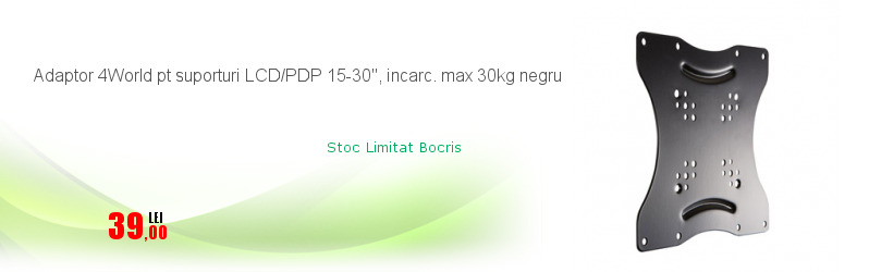 Adaptor 4World pt suporturi LCD/PDP 15-30'', incarc. max 30kg negru