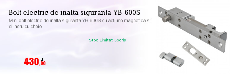 Mini bolt electric de inalta siguranta YB-600S cu actiune magnetica si cilindru cu cheie