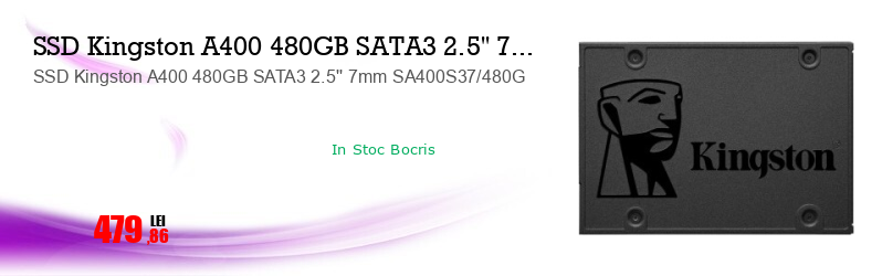 SSD Kingston A400 480GB SATA3 2.5'' 7mm SA400S37/480G