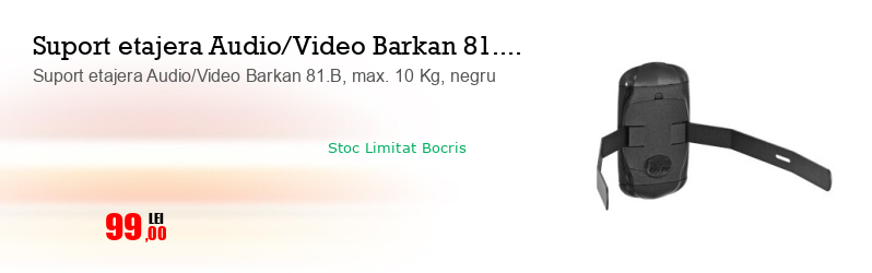 Suport etajera Audio/Video Barkan 81.B, max. 10 Kg, negru