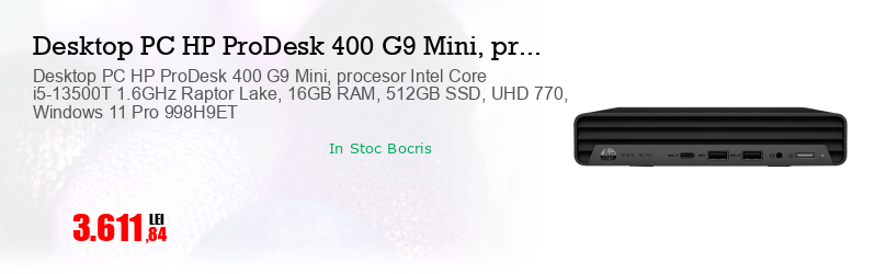 Desktop PC HP ProDesk 400 G9 Mini, procesor Intel Core i5-13500T 1.6GHz Raptor Lake, 16GB RAM, 512GB SSD, UHD 770, Windows 11 Pro 998H9ET 