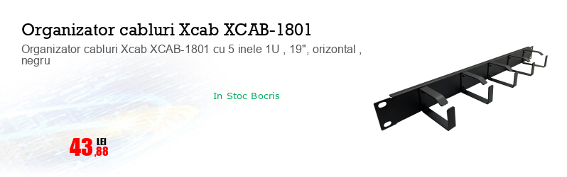 Organizator cabluri Xcab XCAB-1801 cu 5 inele 1U , 19", orizontal , negru