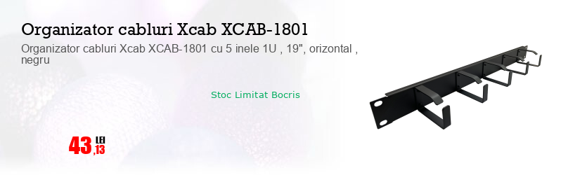 Organizator cabluri Xcab XCAB-1801 cu 5 inele 1U , 19", orizontal , negru