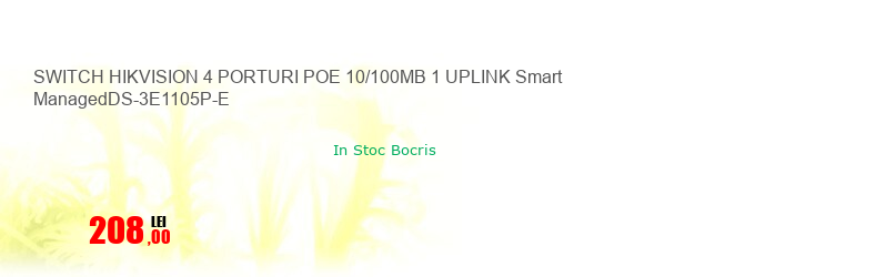 SWITCH HIKVISION 4 PORTURI POE 10/100MB 1 UPLINK Smart ManagedDS-3E1105P-E