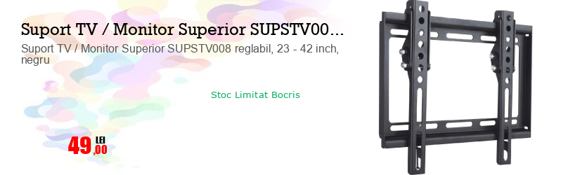 Suport TV / Monitor Superior SUPSTV008 reglabil, 23 - 42 inch, negru