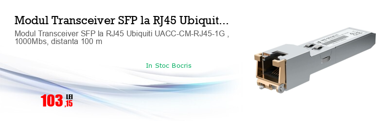 Modul Transceiver SFP la RJ45 Ubiquiti UACC-CM-RJ45-1G , 1000Mbs, distanta 100 m