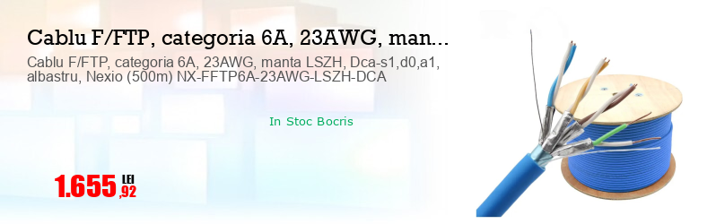 Cablu F/FTP, categoria 6A, 23AWG, manta LSZH, Dca-s1,d0,a1, albastru, Nexio (500m) NX-FFTP6A-23AWG-LSZH-DCA