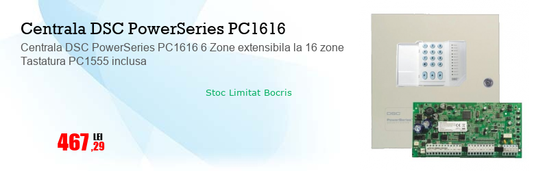 Centrala DSC PowerSeries PC1616 6 Zone extensibila la 16 zone Tastatura PC1555 inclusa