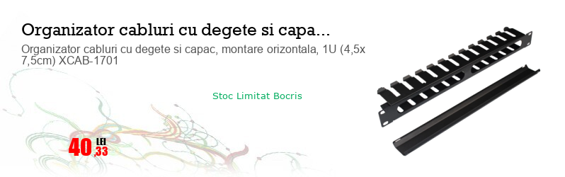 Organizator cabluri cu degete si capac, montare orizontala, 1U (4,5x 7,5cm) XCAB-1701