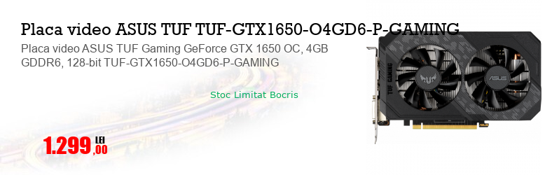 Placa video ASUS TUF Gaming GeForce GTX 1650 OC, 4GB GDDR6, 128-bit TUF-GTX1650-O4GD6-P-GAMING