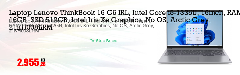 Laptop Lenovo ThinkBook 16 G6 IRL, Intel Core i5-1335U, 16inch, RAM 16GB, SSD 512GB, Intel Iris Xe Graphics, No OS, Arctic Grey, 21KH008LRM